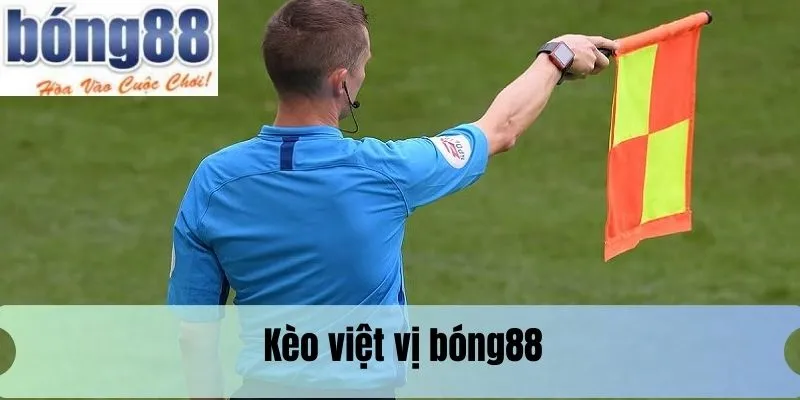 kèo việt vị bong88