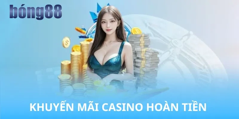 Khuyến mãi casino hoàn tiền cho mọi thành viên