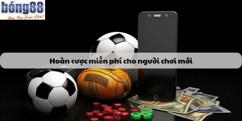 Hoàn cược miễn phí cho người chơi mới